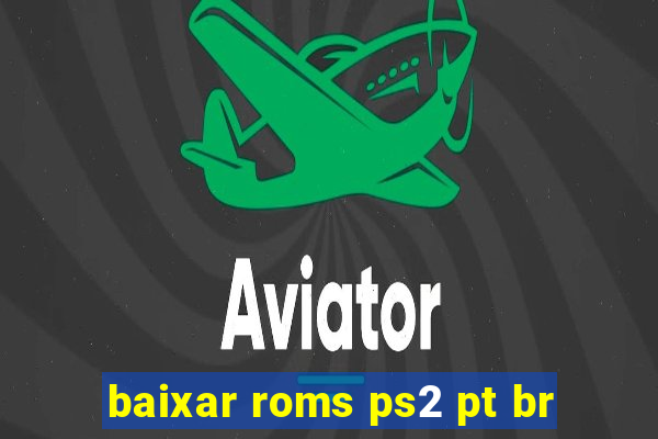 baixar roms ps2 pt br